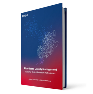 Risk-Based Quality Management: The Ultimate Clinical Researcher’s Guide (2nd Edition)